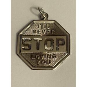 Vintage Sterling I Will Never Stop Loving You Charm Pendant